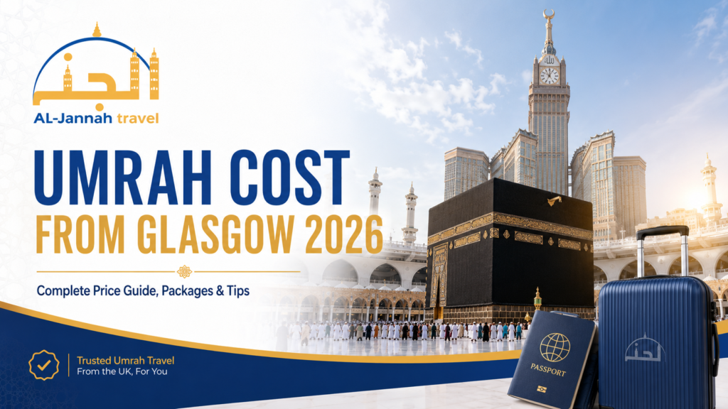 Al Jannah Travel Umrah cost from Glasgow 2026 price guide